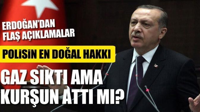 Başbakan Erdoğan, &#039;Biber gazı polisin en doğal hakkı&#039;