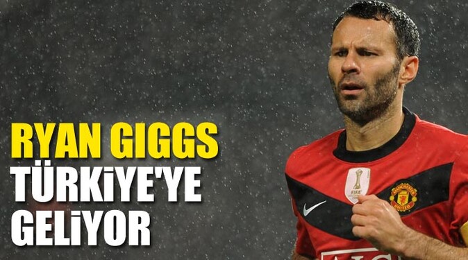 Ryan Giggs Türkiye&#039;ye geliyor