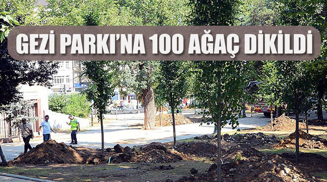 Gezi Parkı&#039;na 100 yeni ağaç dikildi
