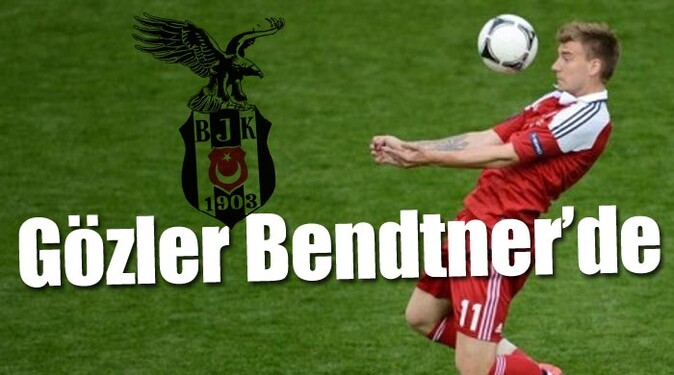 Beşiktaş&#039;ta gözler Nicklas Bendtner&#039;de