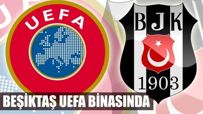 Beşiktaş UEFA binasında savunma yapıyor