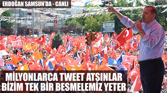Erdoğan, &#039;Milyonlarca tweete karşı tek bir besmelemiz yeter&#039;