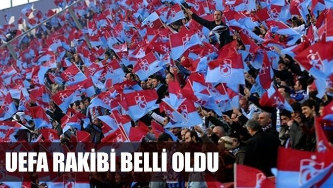 Trabzonspor&#039;un rakibi belli oldu