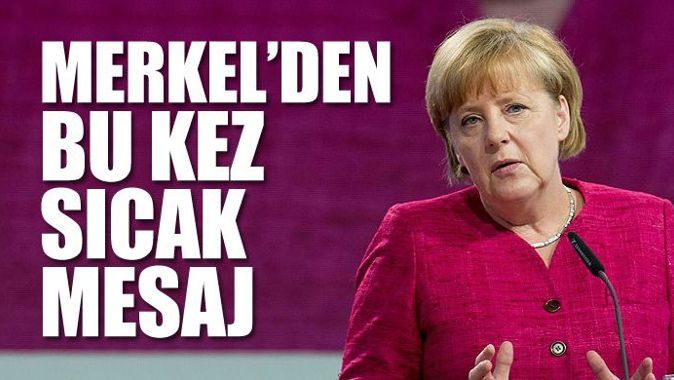 Merkel&#039;den Türkiye&#039;ye sıcak mesajlar