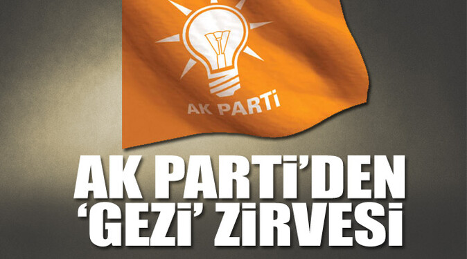 AK Parti&#039;den &#039;Gezi&#039; zirvesi 