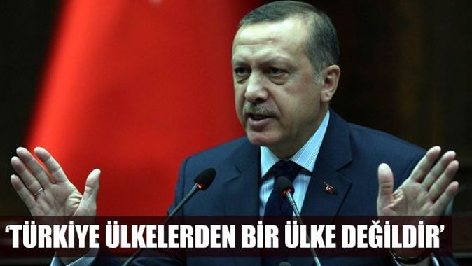 Başbakan Erdoğan, &#039;Türkiye ülkelerden bir ülke değildir&#039;