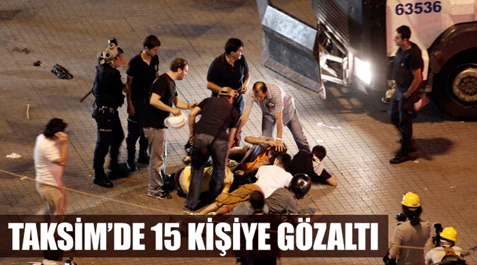 Polis Taksim&#039;de kalabalığı dağıttı, 15 kişi gözaltında
