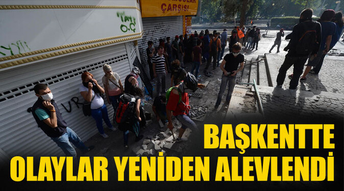 Başkentte Gezi Parkı olayları yeniden alevlendi