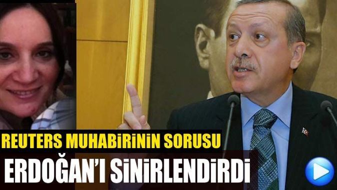 Reuters muhabirinin sorusu Erdoğan&#039;ı sinirlendirdi
