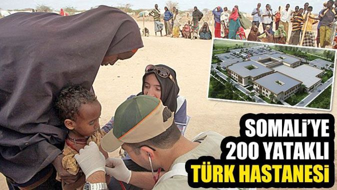 Somali&#039;ye 200 yataklı Türk hastanesi