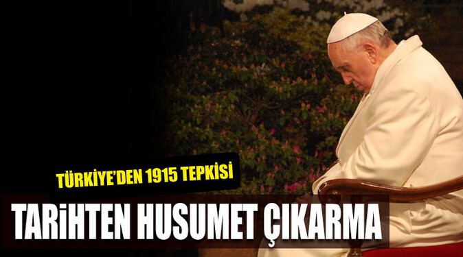 Türkiye&#039;den Papa&#039;ya Ermeni tepkisi