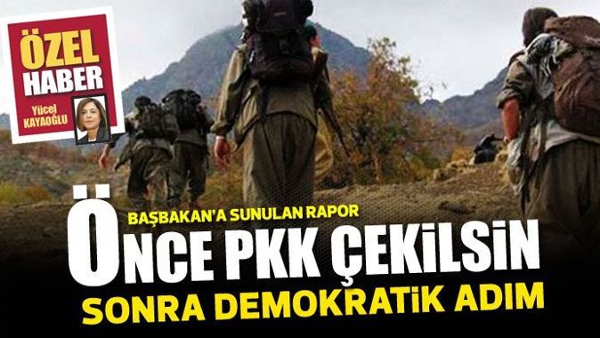 Önce PKK çekilsin sonra demokratik adım