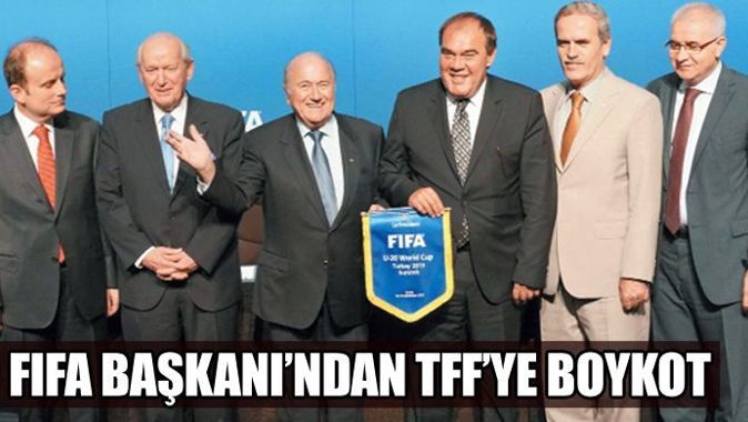 FIFA Başkanı Blatter&#039;dan TFF&#039;ye boykot