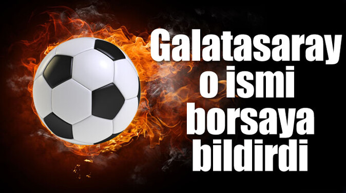 Galatasaray, Melo&#039;yu borsaya bildirdi