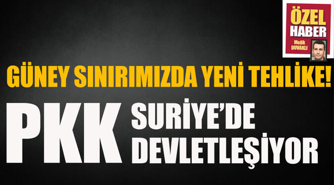 PKK Suriye&#039;de devletleşiyor