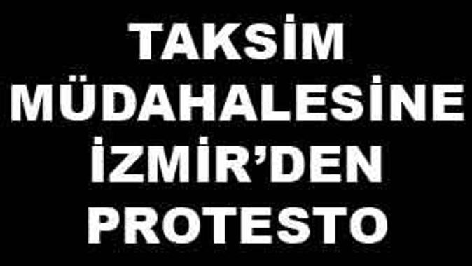 Taksim müdahalesine İzmir&#039;de protesto