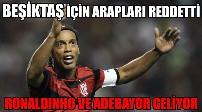 Beşiktaş, Ronaldinho ve Adebayor&#039;u getiriyor