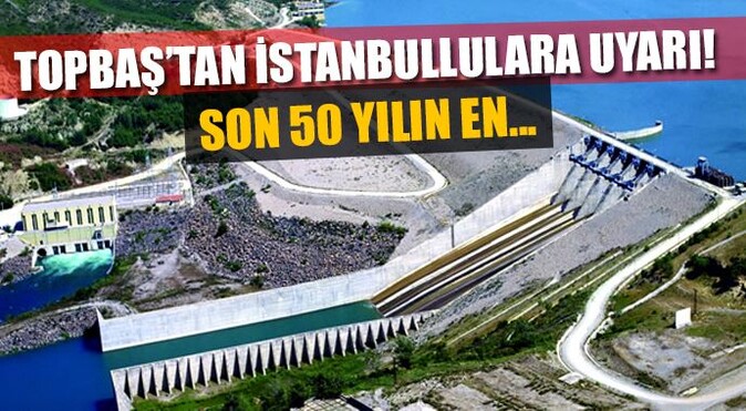 Topbaş su sıkıntısı konusunda İstanbulluları uyardı!