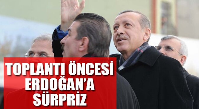 Toplantı öncesi Erdoğan&#039;a sürpriz