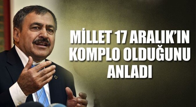 Veysel Eroğlu: Millet, 17 Aralık&#039;ın komplo olduğunu anladı