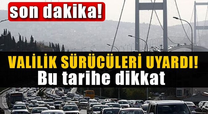 Valilik İstanbulluları uyardı! Bu tarihlere dikkat