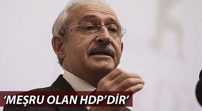Kılıçdaroğlu: &#039;Meşru olan HDP&#039;dir&#039;