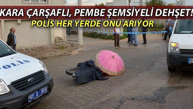 Adana&#039;da kara çarşaflı, pembe şemsiyeli saldırgan iki kişiyi vurdu
