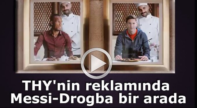 THY&#039;nin yeni reklamında Messi&#039;ye Drogba eşlik etti