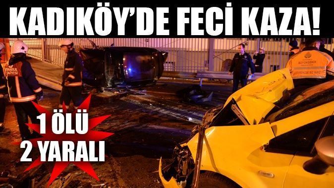 Kadıköy&#039;de feci kaza! 1 ölü 2 yaralı