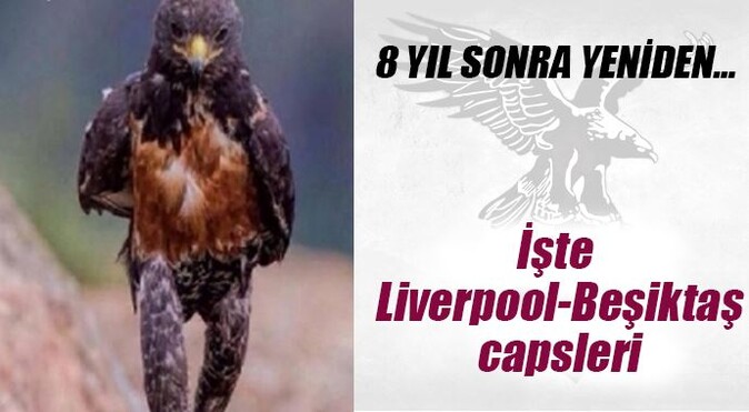 İşte Liverpool-Beşiktaş capsleri