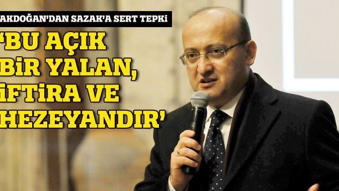 Akdoğan&#039;dan Sazak&#039;a, &#039;Bu açık bir yalan, iftira ve hezeyandır&#039;