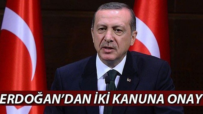 Cumhurbaşkanı Erdoğan&#039;dan iki kanuna onay