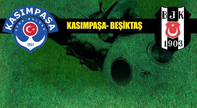 Kasımpaşa 0 - 3 Beşiktaş  CANLI