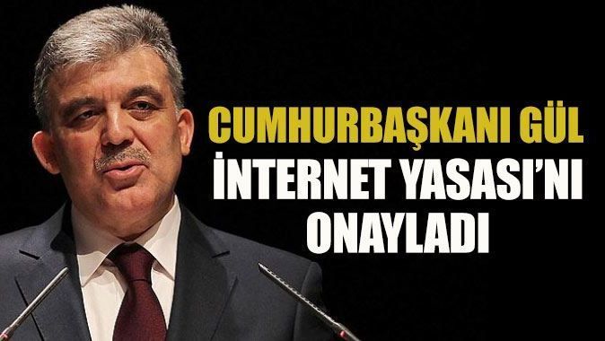 Cumhurbaşkanı Gül&#039;den internet düzenlemesine onay