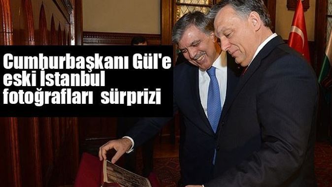 Cumhurbaşkanı Gül&#039;e eski İstanbul fotoğrafları sürprizi