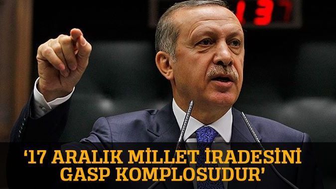 Erdoğan: &#039;17 Aralık millet iradesini gasp komplosudur&#039;