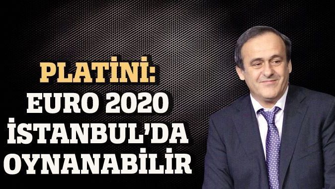 Michel Platini: EURO 2020 Finali için İstanbul&#039;u istiyorum