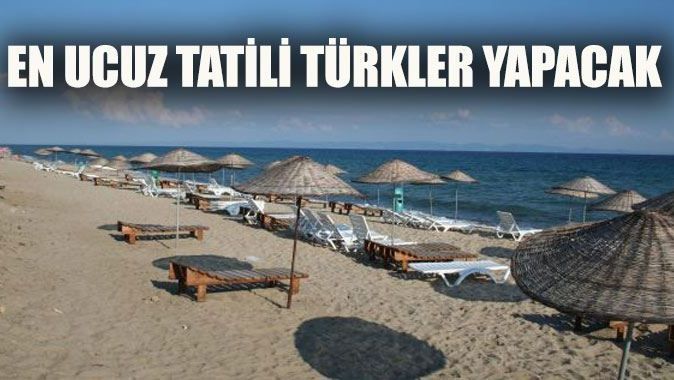 En ucuz tatili Türkler yapacak!