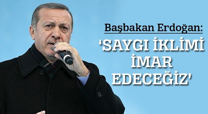 Başbakan Erdoğan: &#039;Saygı iklimi imar edeceğiz&#039;