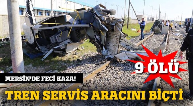 Mersin&#039;de tren, işçi servisini biçti: 9 ölü
