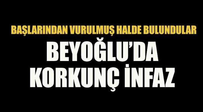Beyoğlu&#039;nda korkunç cinayet: 2 ölü!