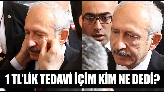 Kılıçdaroğlu&#039;na yapılan &#039;1 TL&#039;lik tedavi için kim ne dedi?