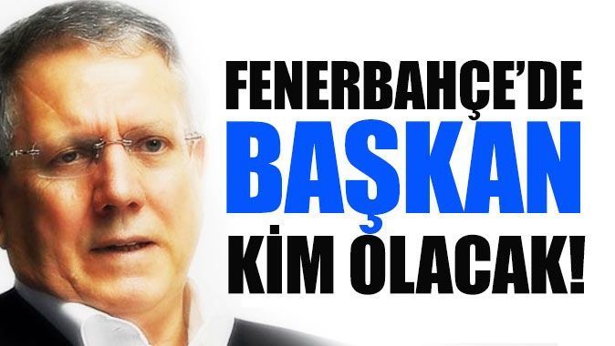 Fenerbahçe&#039;de yeni başkan kim olacak!