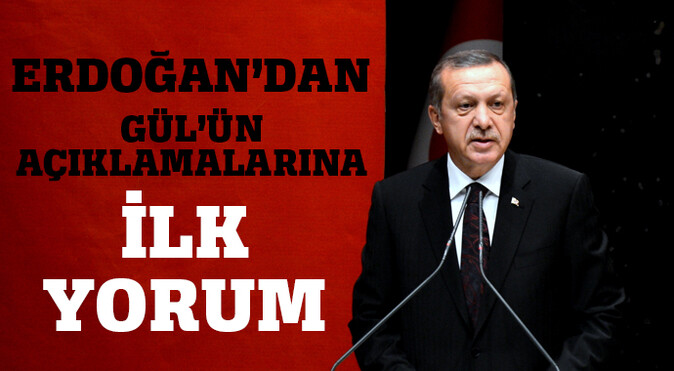 Abdullah Gül&#039;ün açıklamalarına Erdoğan&#039;dan ilk tepki