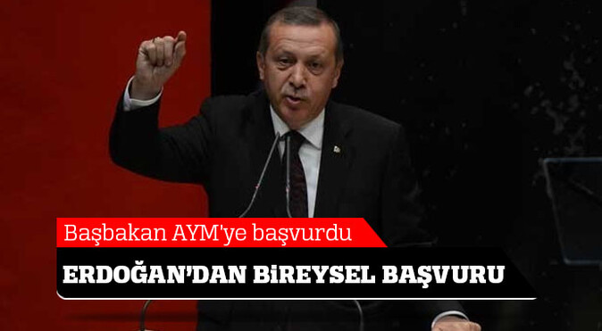 Başbakan Erdoğan AYM&#039;ye başvurdu