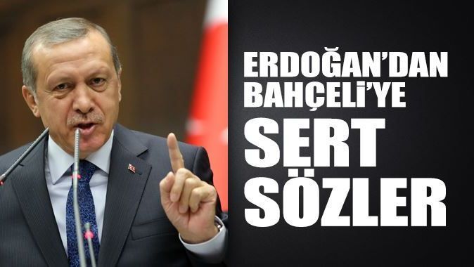 Erdoğan: Bahçeli, MHP&#039;yi solun maymunu yaptı 