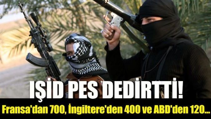 Fransa&#039;dan 700, İngiltere&#039;den 400 ve ABD&#039;den 120 militan IŞİD&#039;te
