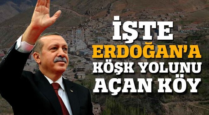 Erdoğan&#039;a Çankaya yolunu açan köy