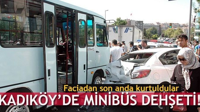 Kadıköy&#039;de minibüs dehşeti! Yaralılar var