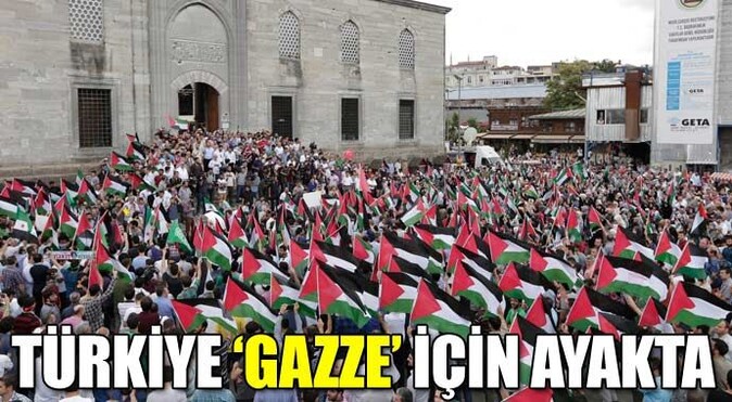 Türkiye Gazze için ayakta